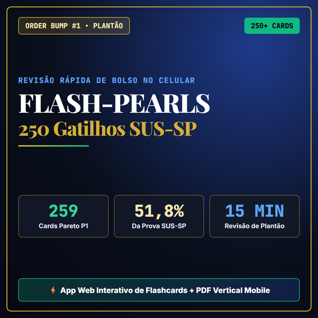 Acesso Liberado — Flash-Pearls SUS-SP (250+ Cards & Gatilhos)